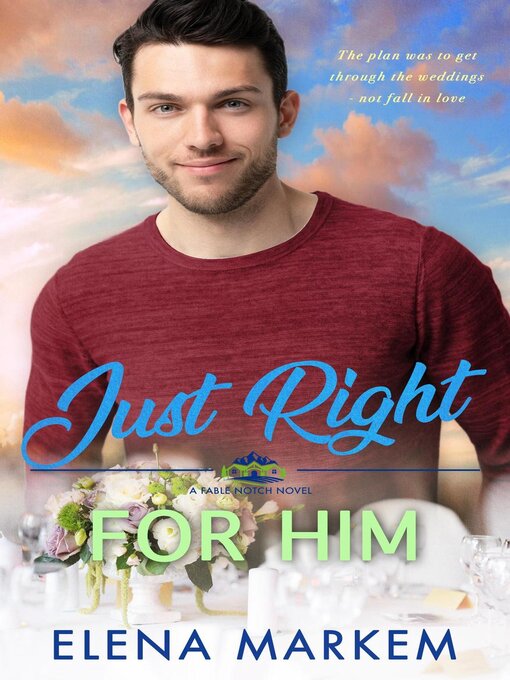 Title details for Just Right For Him by Elena Markem - Available